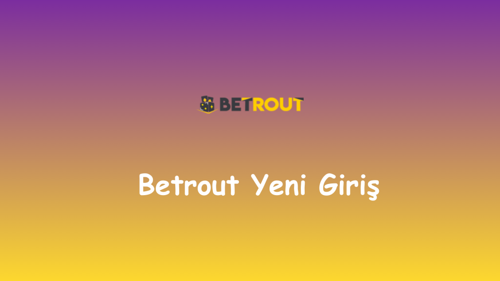 betrout yeni giriş