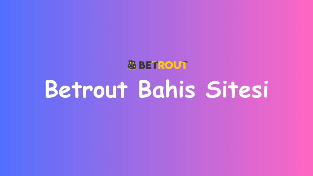betrout bahis sitesi